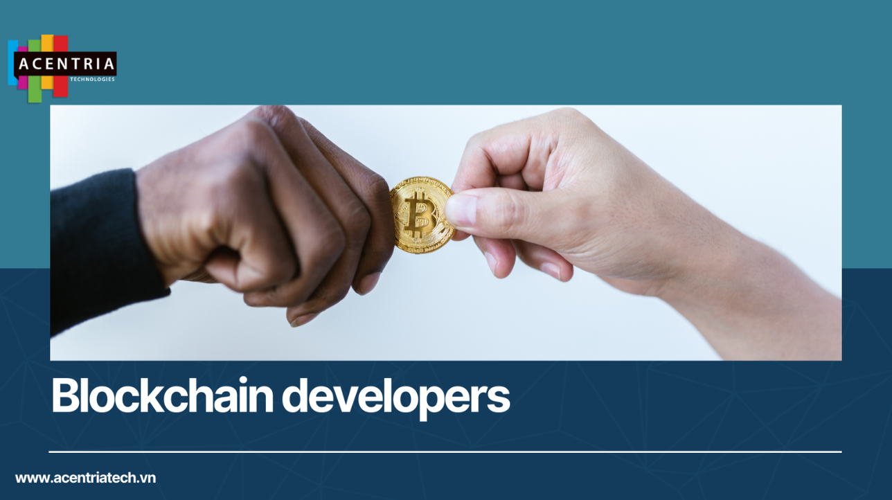 Các nhà phát triển Blockchain: Kỹ năng và con đường sự nghiệp họ cần